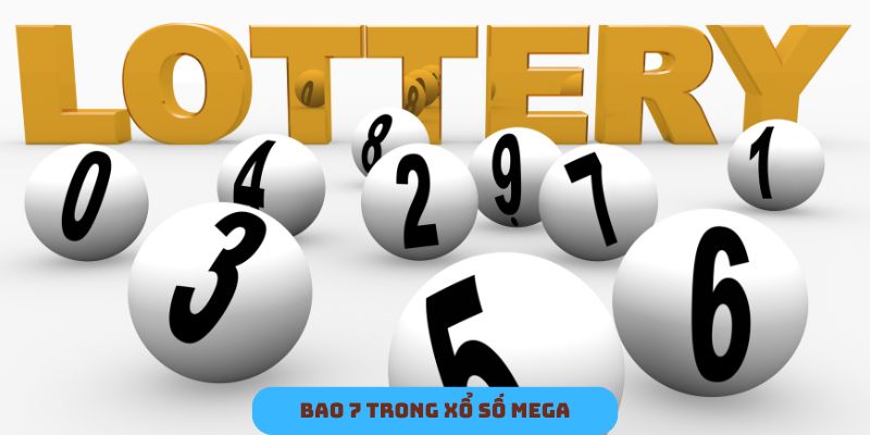 Bao 7 trong xổ số Mega