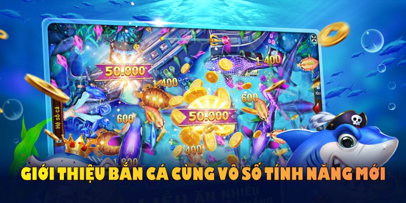 Giới thiệu bắn cá Kubet77 cùng vô số tính năng mới mẻ và đồ họa ấn tượng